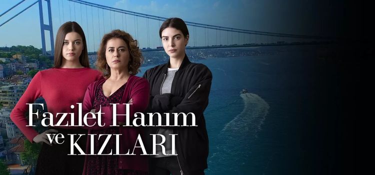 Госпожа Фазилет и ее дочери / Fazilet Hanim ve Kizlar Все серии (Турция, 2017) турецкий сериал на русском языке