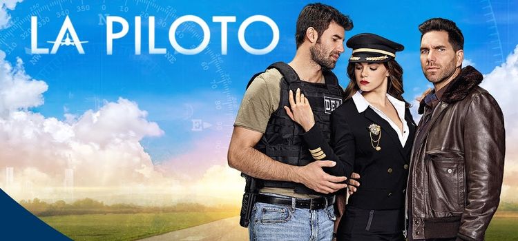 Пилот / La Piloto Все серии (Мексика, 2017) мексиканский сериал на русском языке